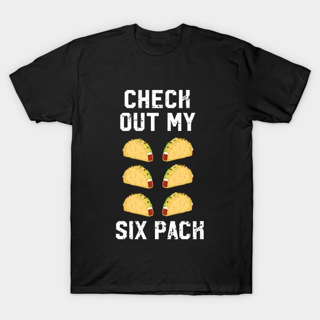 Check Out My Six Pack Funny Taco Lover T-Shirt by outdoorlover